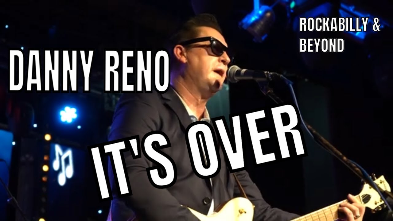 'It's Over' - Danny Reno (Roy Orbison Cover)