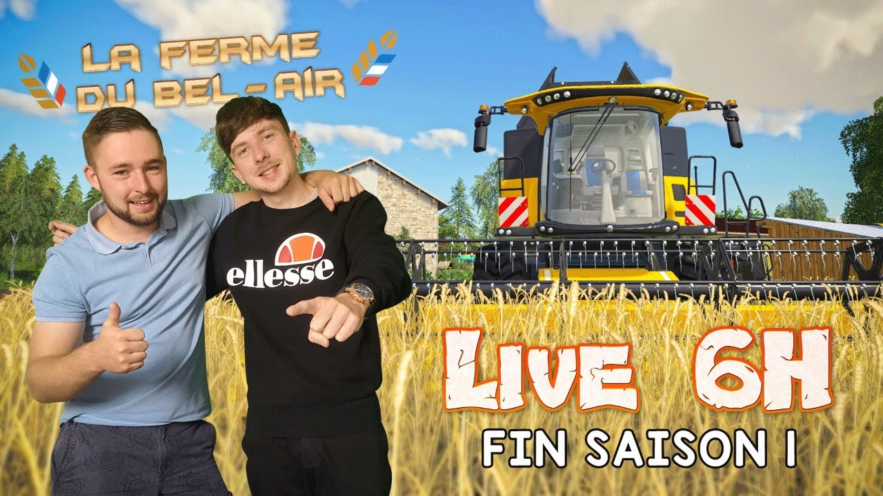 🔴 LIVE 6H 🔴 FERME DU BEL-AIR - Fin de la Saison 1 | La fin de cette aventure en moisson !