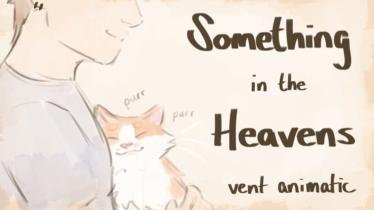 Something in the Heavens // vent animatic