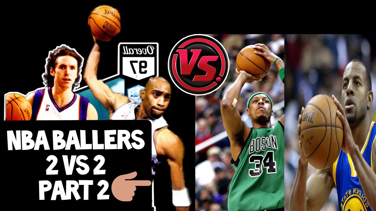 NBA BALLERS: CHOSEN ONE | STEVE NASH & VINCE CARTER VS PAUL PIERCE & ANDRE IGUODALA | PART 2