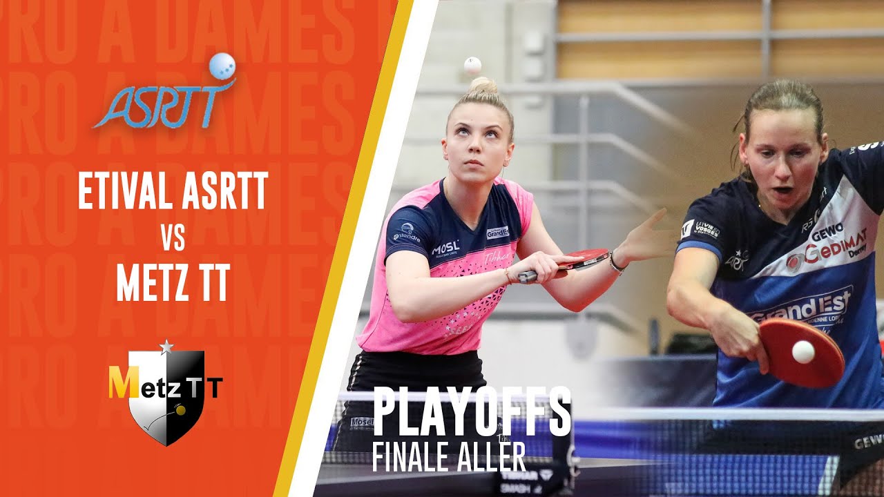 PRO A DAMES | PLAYOFFS FINALE ALLER | ETIVAL ASRTT - METZ TT.