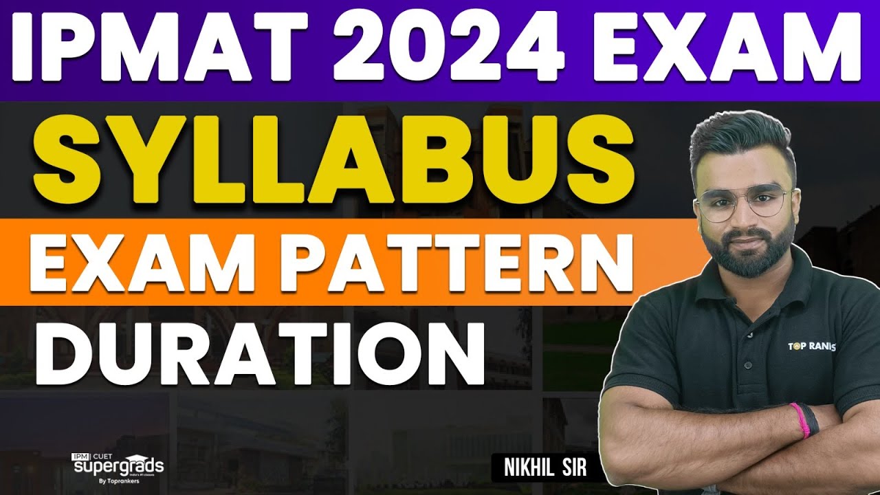 IPMAT Syllabus | IPMAT 2024 Syllabus, Exam Pattern & Duration | Complete Guide and Tips
