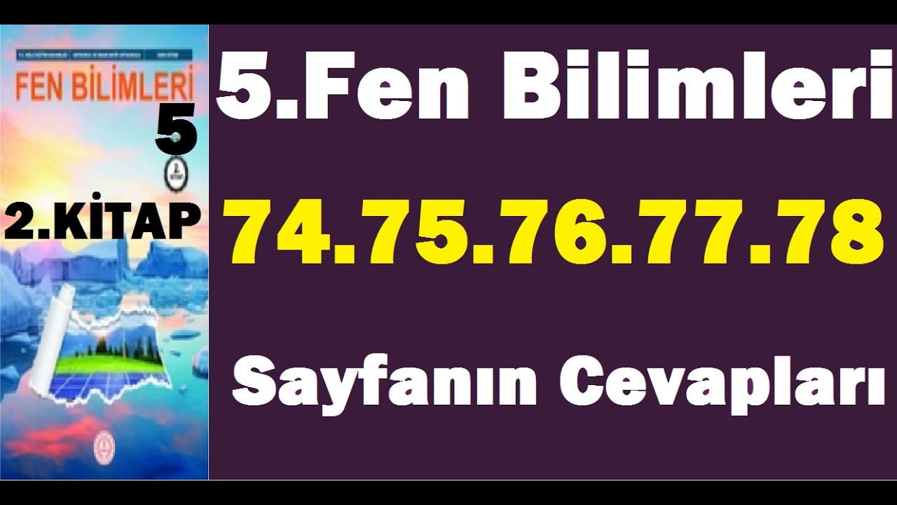 5.SINIF FEN BİLİMLERİ KİTABI SAYFA 74 75 76 77 78 2.KİTAP CEVAPLARI MEB YAYINLARI