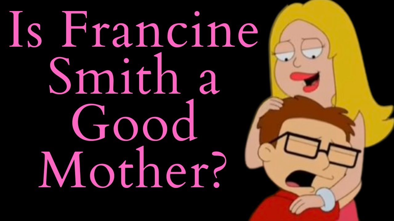 Is Francine Smith a Good Mother? (American Dad Video Essay)