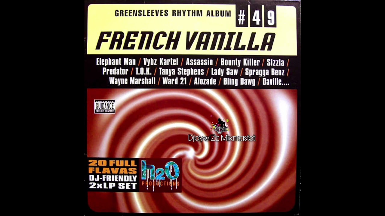 French Vanilla Riddim Mix (2004) Ward 21,Bounty Killer,Elephant Man,Vybz Kartel... More Mix DjaywiZz