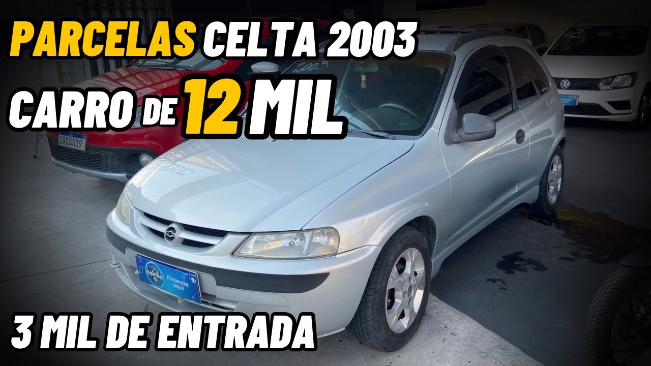 Celta (2003) veja quanto fica as parcelas do FIANCIAMENTO - carro de 12MIL