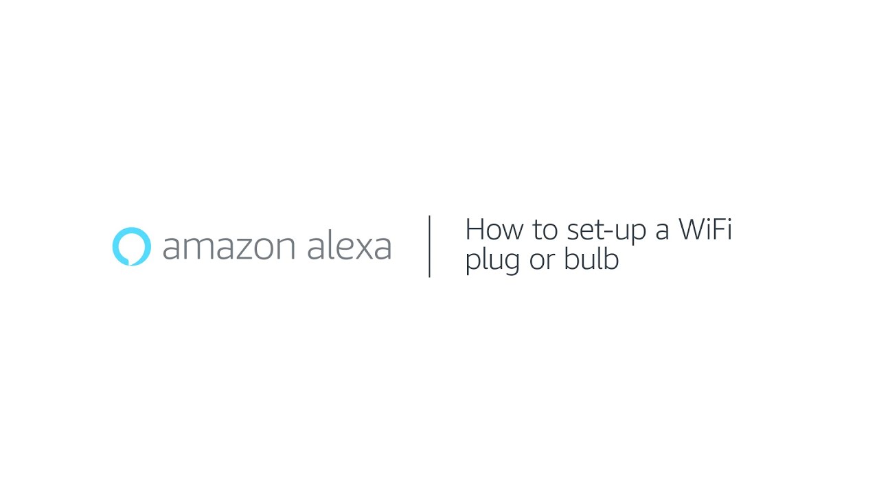 How to Set Up a WiFi Plug or Bulb with Alexa