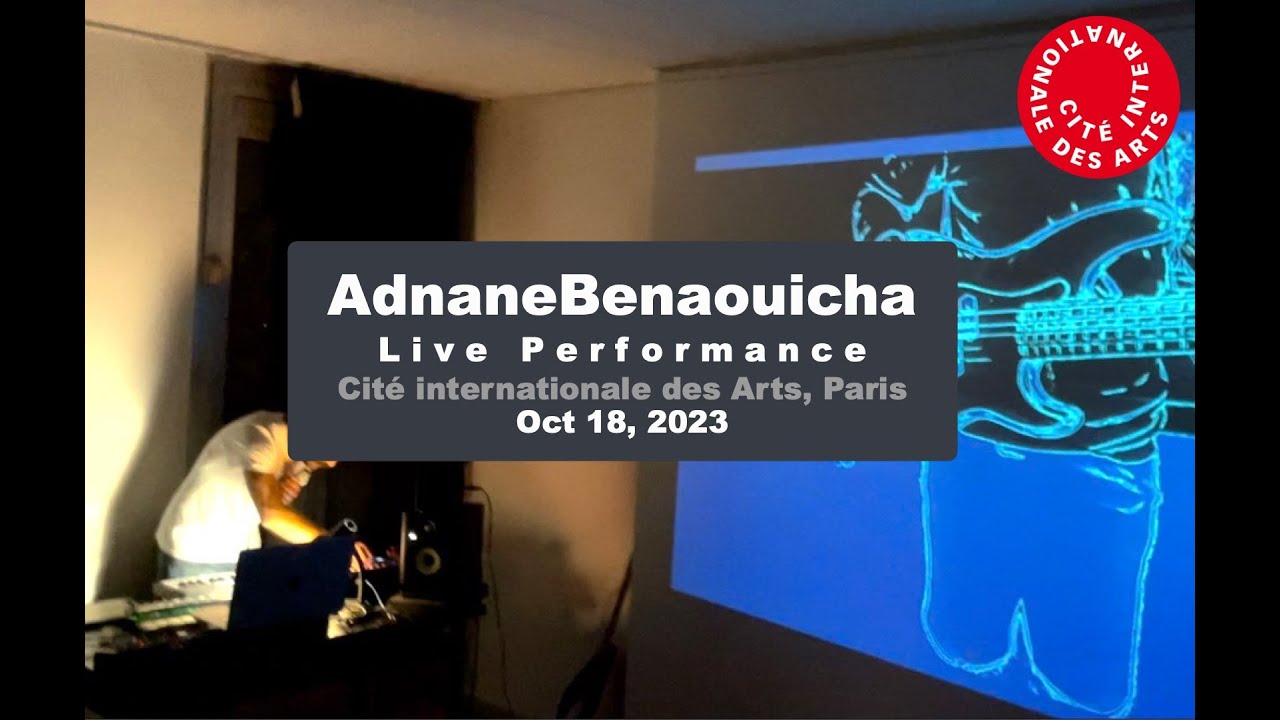 Benaouicha Adnane -OpenStudio- Live Performance@CiteInternationaleDesArtsParis