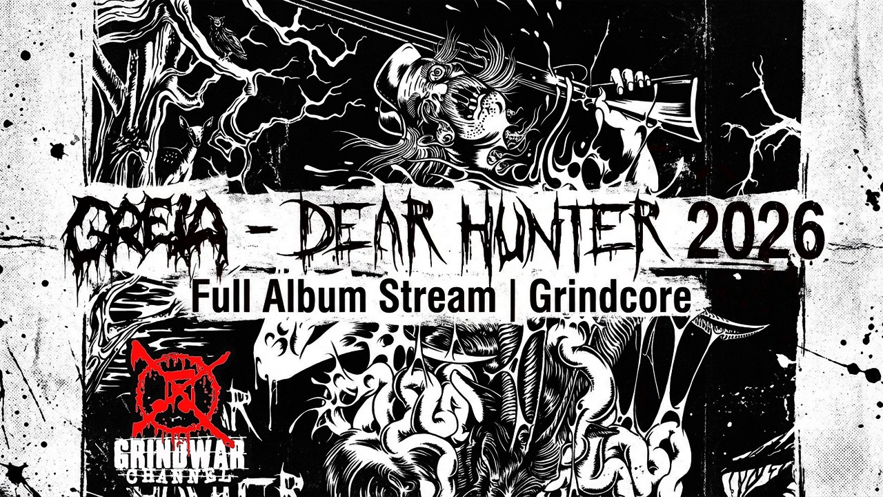 GREIA - DEAR HUNTER 2026 | Full Album Stream | Grindcore