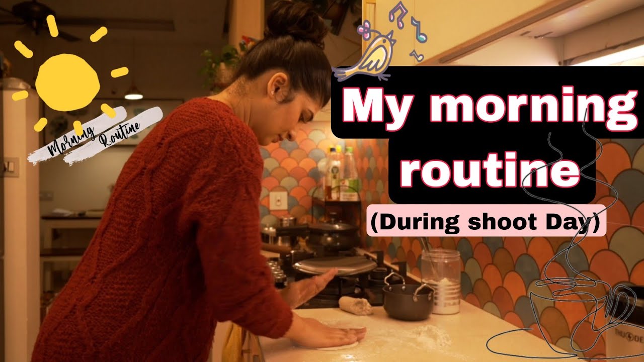 My Morning routine during Shoot ⚘️🌞 