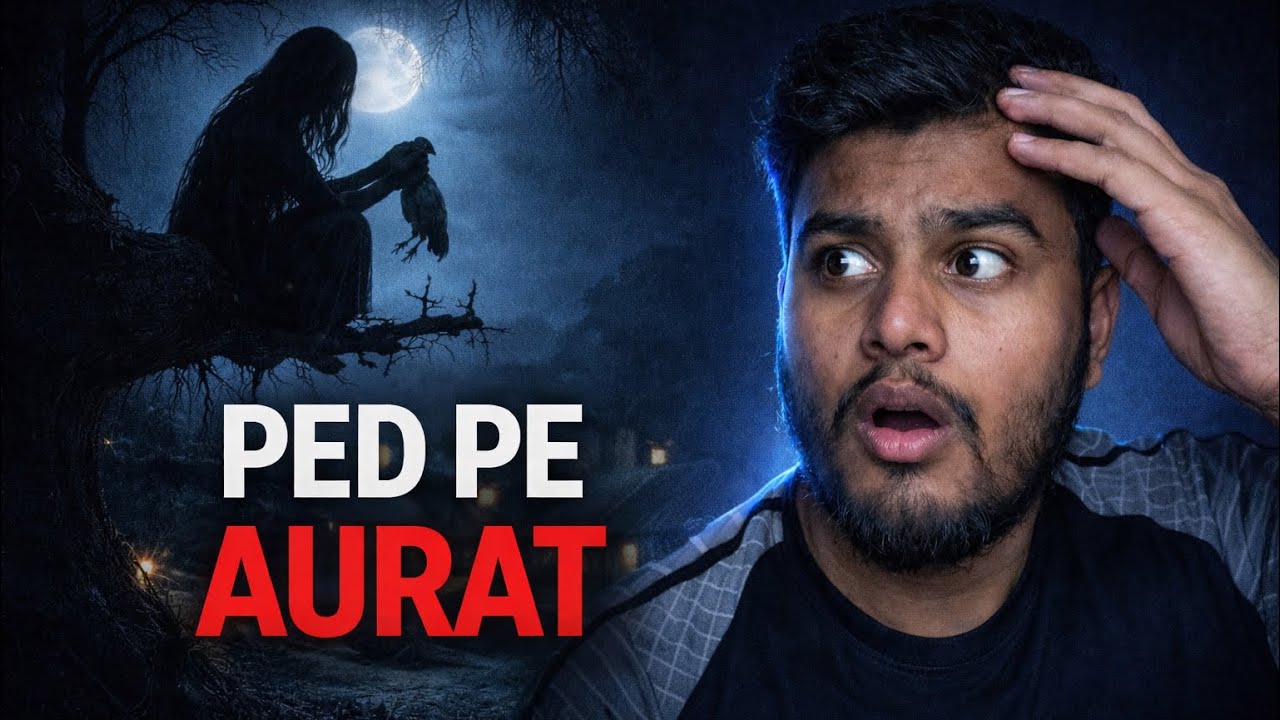 Us Raat Ped Par Ek Aurat Thi… | My Real Village Horror Story