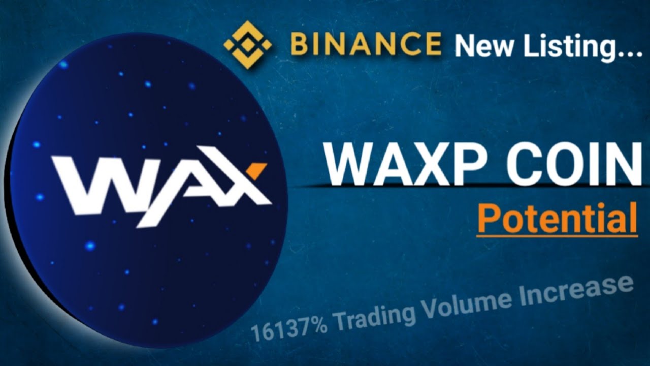 Wax (waxp) coin: binance new listing | waxp coin project future | waxp coin price prediction 2021