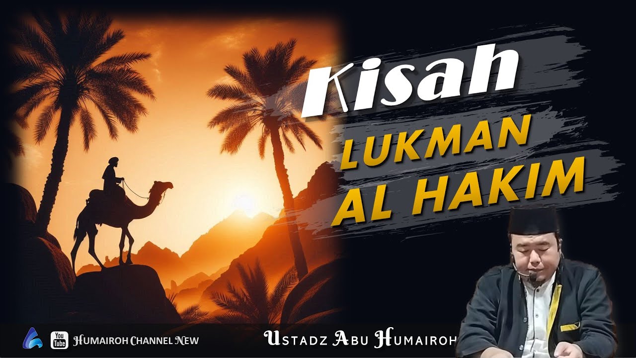 KISAH LUKMAN AL HAKIM | USTADZ ABU HUMAIROH