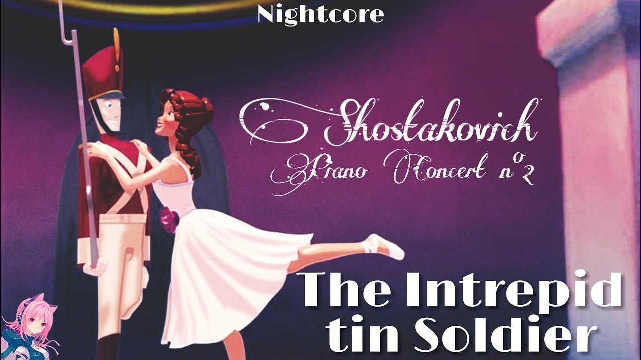 [Nightcore] The Intrepid Tin Soldier (#DisneyCore) - Shostakovich Piano Concert nº2
