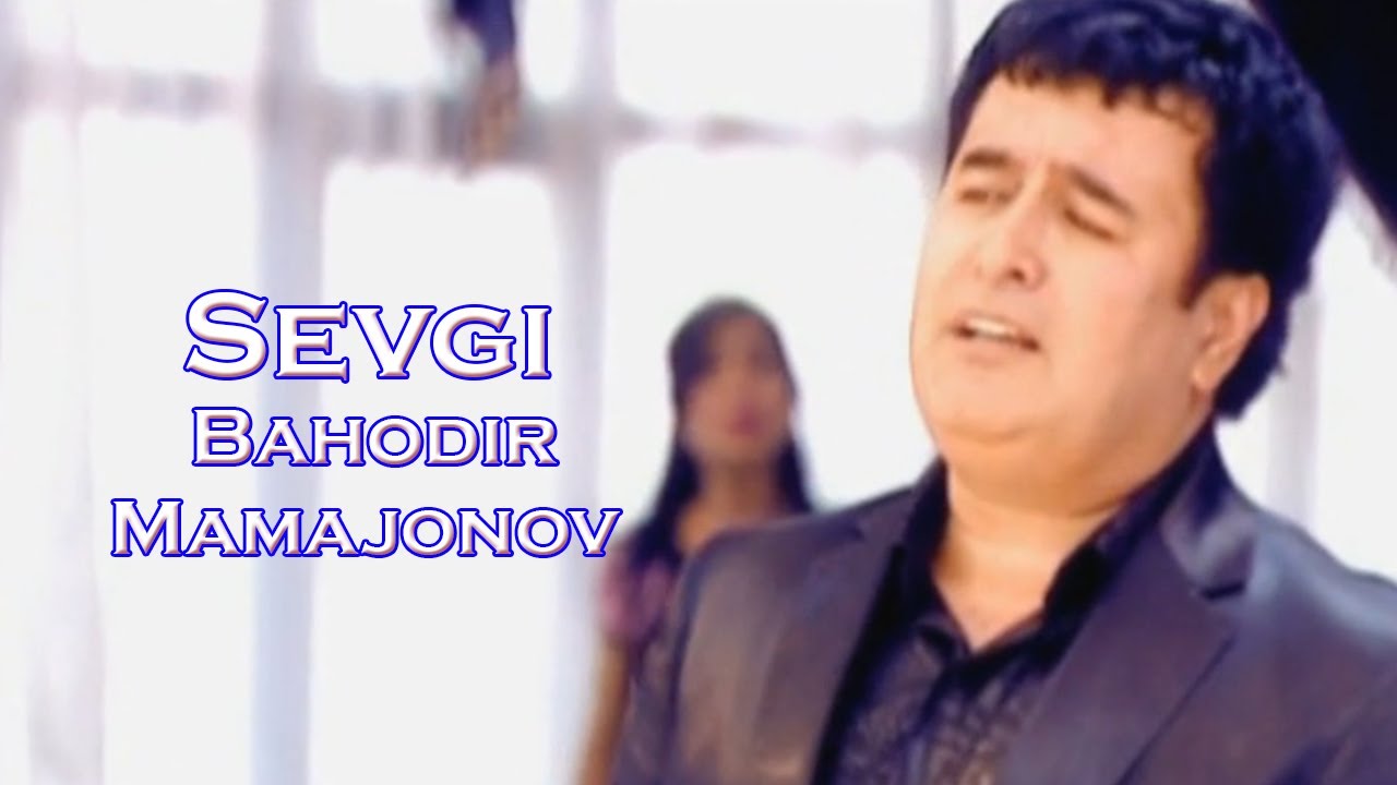 Bahodir Mamajonov - Sevgi | Баходир Мамажонов - Севги
