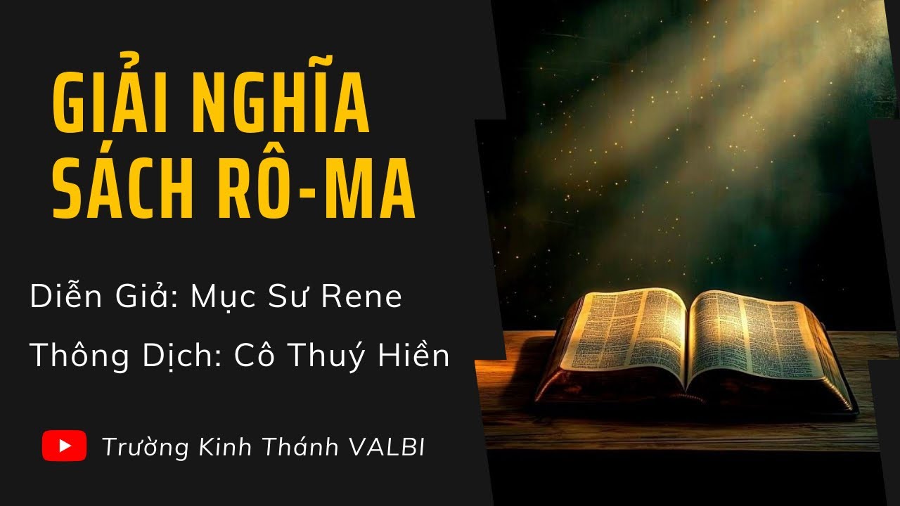 Giải Nghĩa Sách Rô-Ma Từ Chương 7 Đến Chương 11 - Mục Sư René. Ngày 03/03/2026.