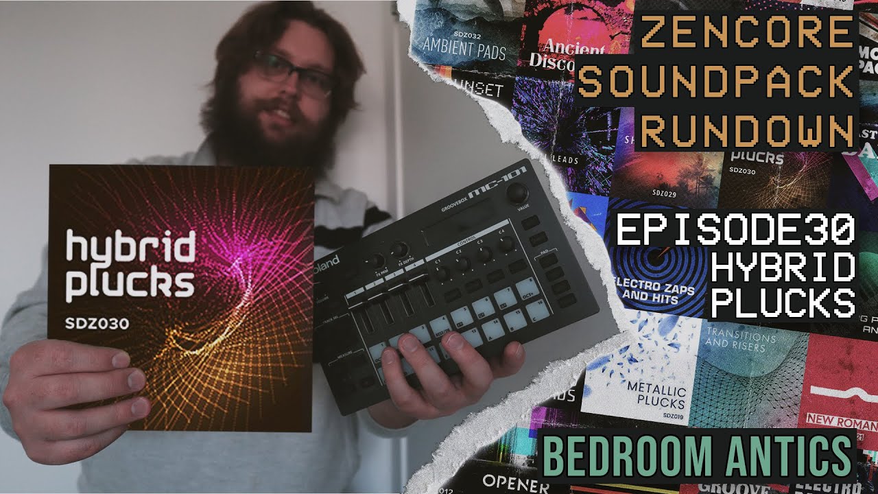 Episode 30: Hybrid Plucks - Roland Zencore Sound Pack Rundown - Bedroom Antics