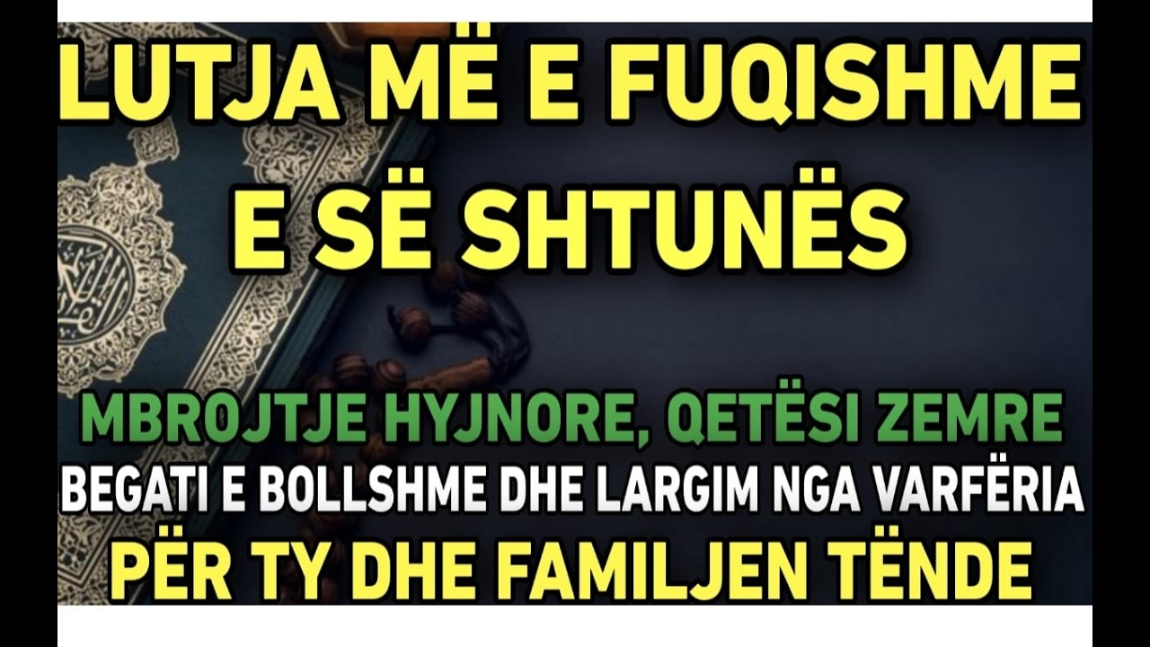 Dua e fuqishme e së Shtunës për mbrojtjen e familjes dhe bekimin e rizkut, mjafton vetëm 3 minuta