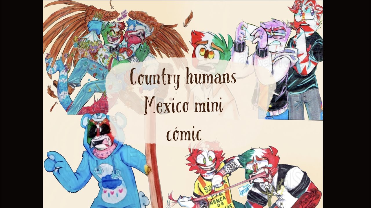 Coming cami  {country humans} Mexico Chile x Mexcio y Perú x Mexcio