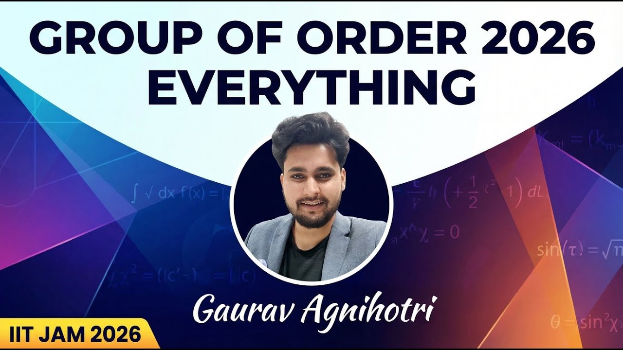Everything about a Group of Order 2026. IIT JAM 2026 ! Gaurav Sir !
