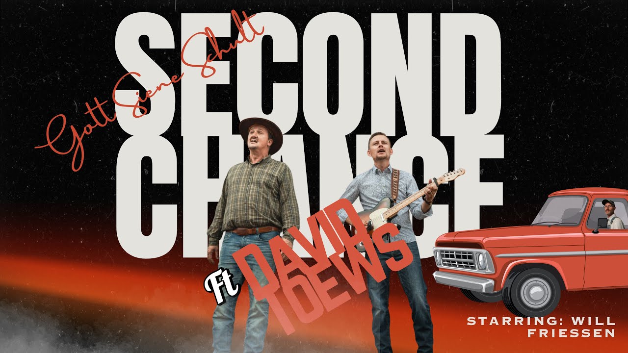 Second Chance - Gott Siene Schult (ft. David Toews) | Starring Will Friessen (Official Music Video)
