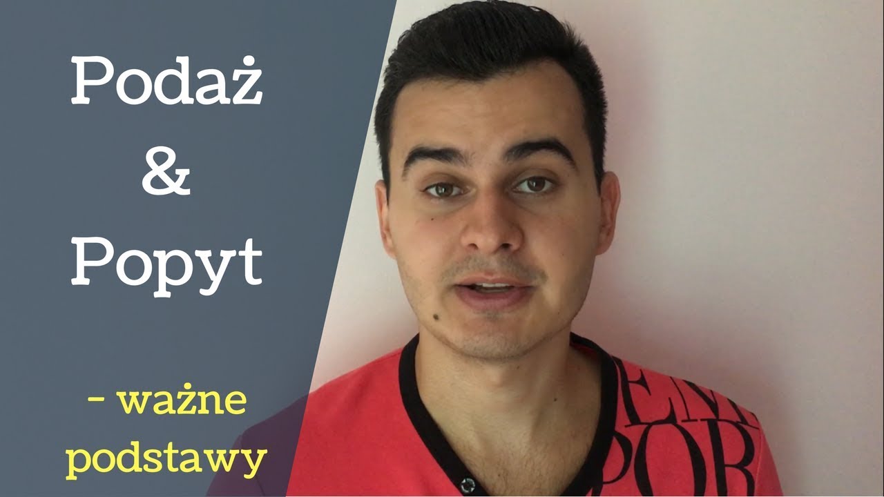 Podaż i Popyt - wracamy do WAŻNYCH podstaw