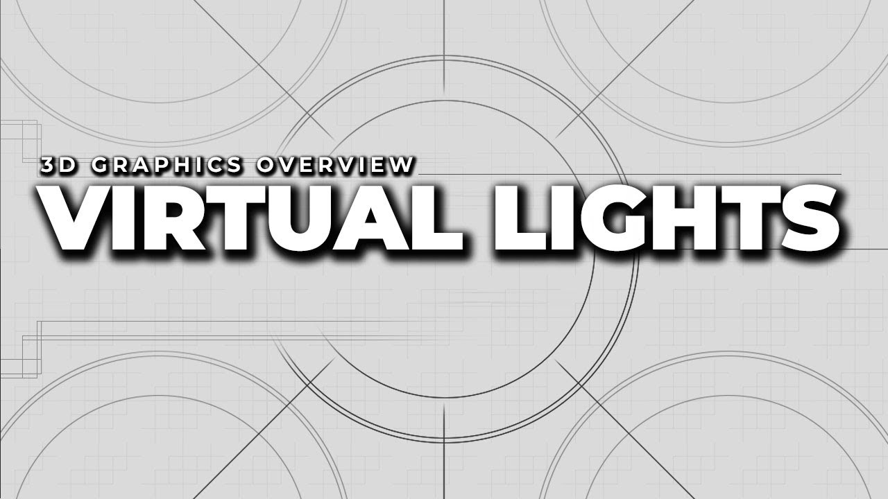 Virtual Lights | 3D Graphics Overview