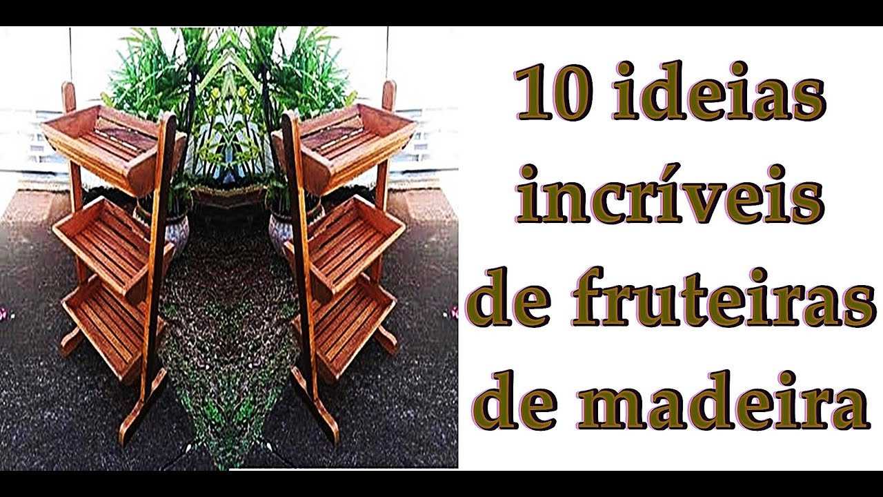 Fruteiras de madeira se surpreenda  com essas ideias