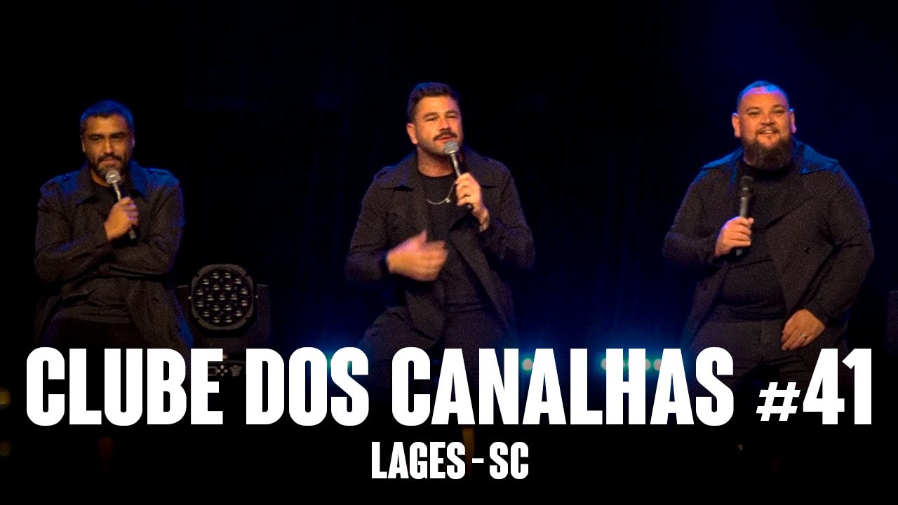 CLUBE DOS CANALHAS #41 | LAGES - SC