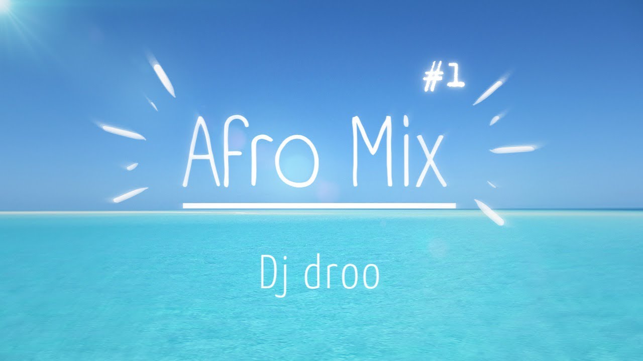 Dj Droo - AFRO MIX #1 (2022)