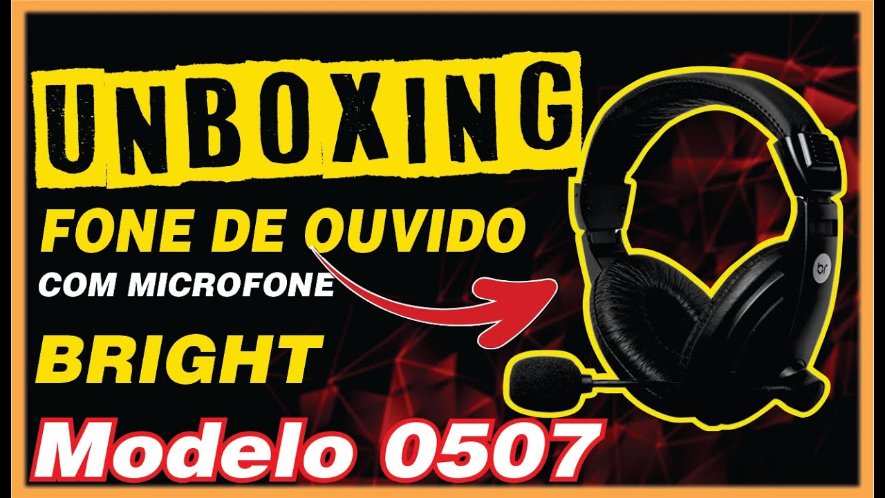 UNBOXING FONE DE OUVIDO BRIGHT 0507