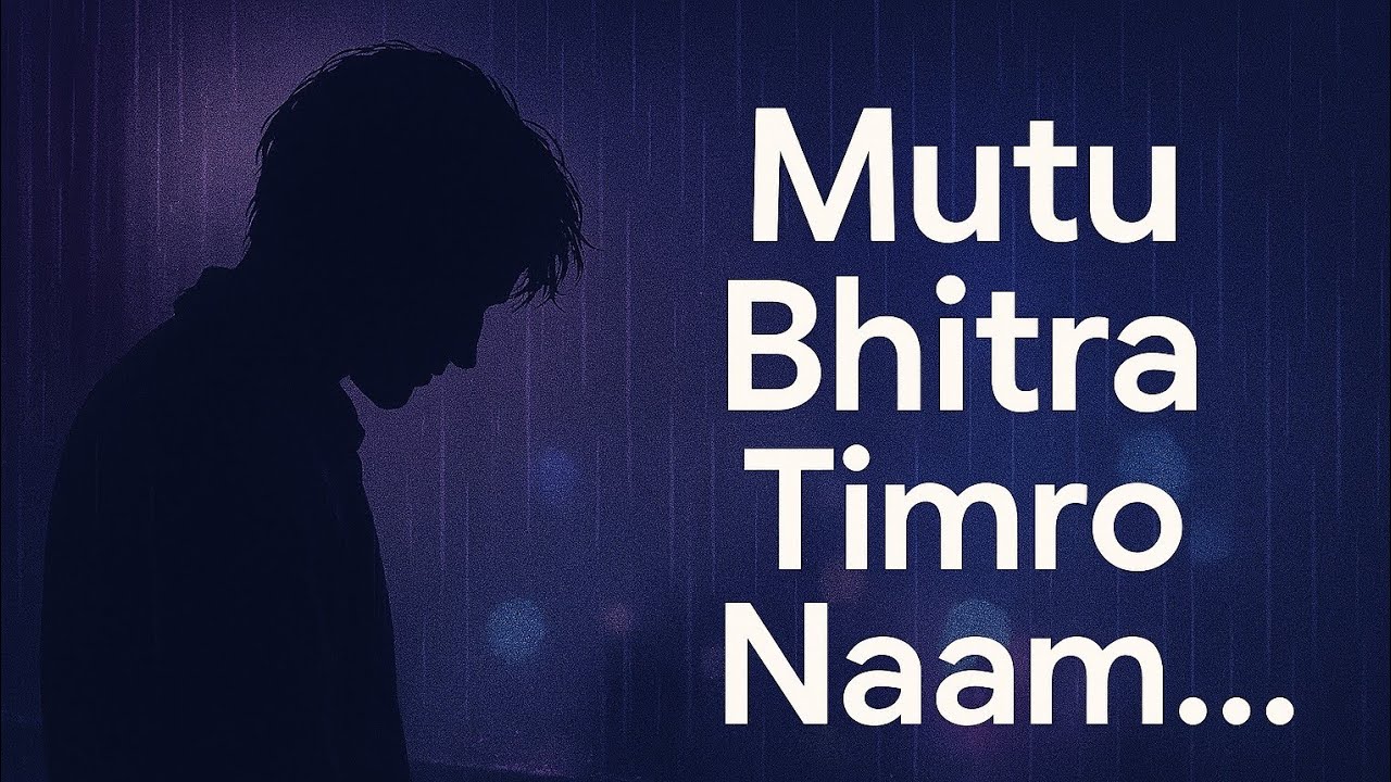 “Mutu Bhitra Timro Naam”  Deep, Painful, Long Nepali Emotional Song Original | Official music 2026 |