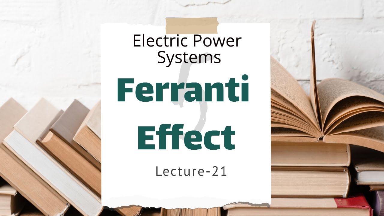 Power Systems | Lecture - 21 | Ferranti Effect in Transmission Lines