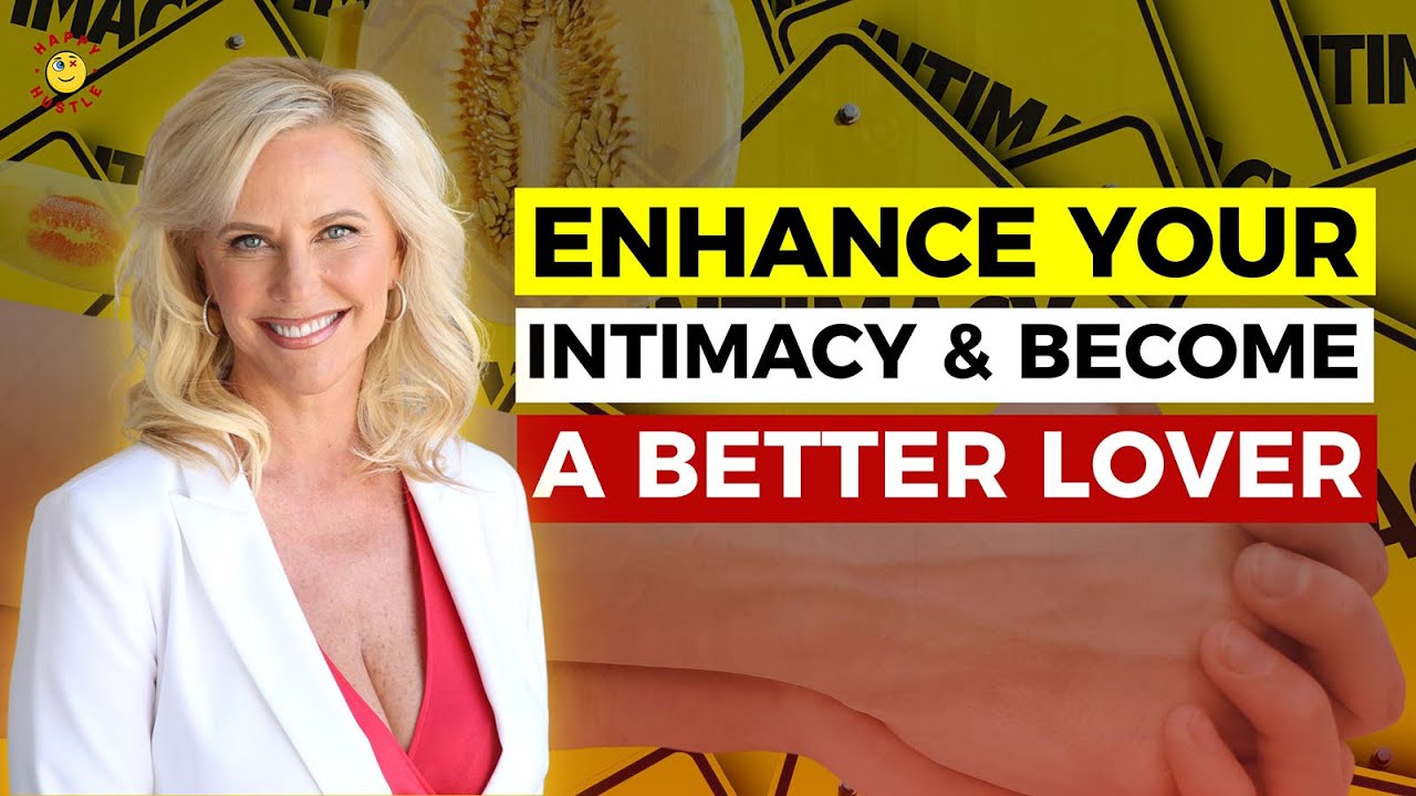Enhance Your INTIMACY & Become a Better Lover (PT 2) : Susan Bratton