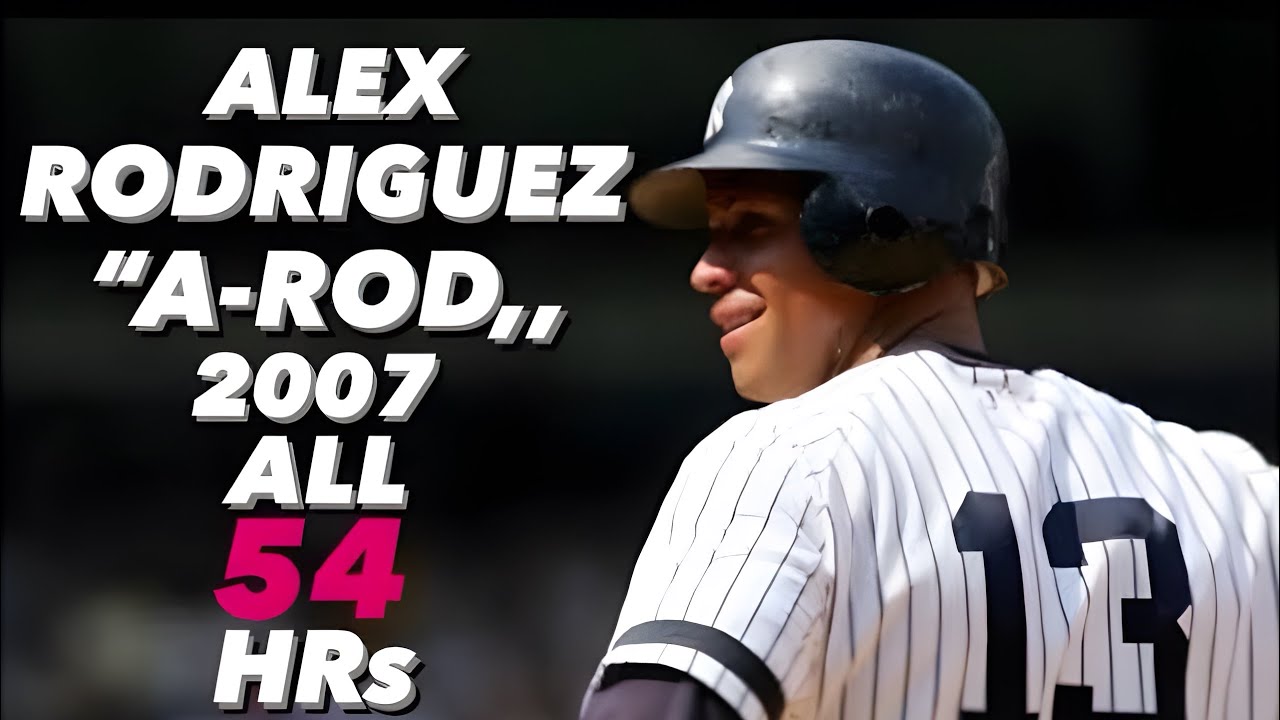 Alex Rodriguez All 54 Home Runs Video in 2007 Season【A-Rod】【MLB】【New York Yankees】