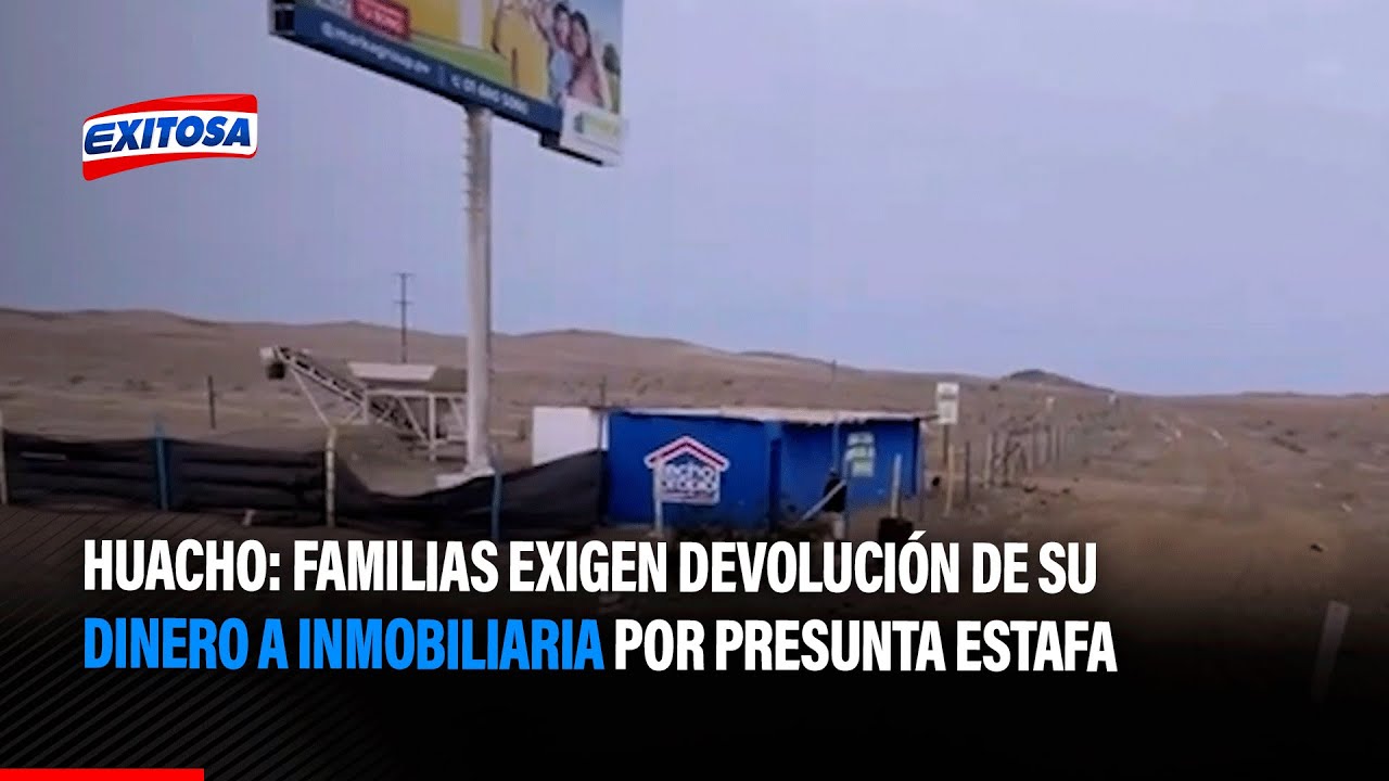 🔴🔵Huacho: Familias exigen devolución de su dinero a inmobiliaria por presunta estafa