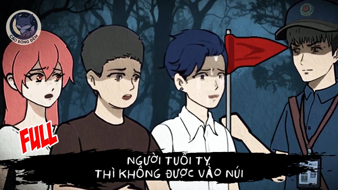 [ Full ] Người tuổi Tỵ th&igrave; kh&ocirc;ng được v&agrave;o n&uacute;i - C&aacute;o B&oacute;ng Đ&ecirc;m