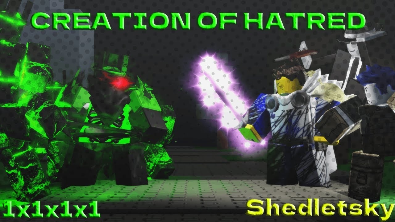 creation of hatred shedletsky vs 1x1x1x1