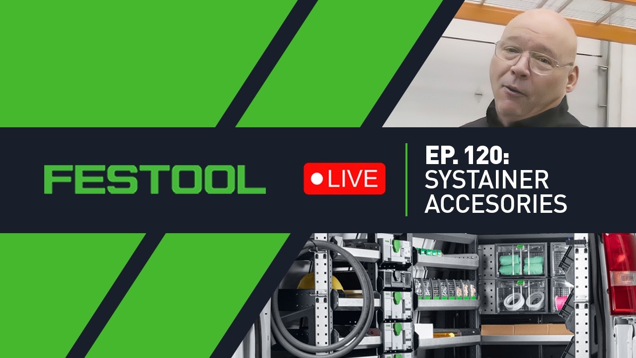 Festool Live Episode 120 - Systainer Systems #2 the Accessories