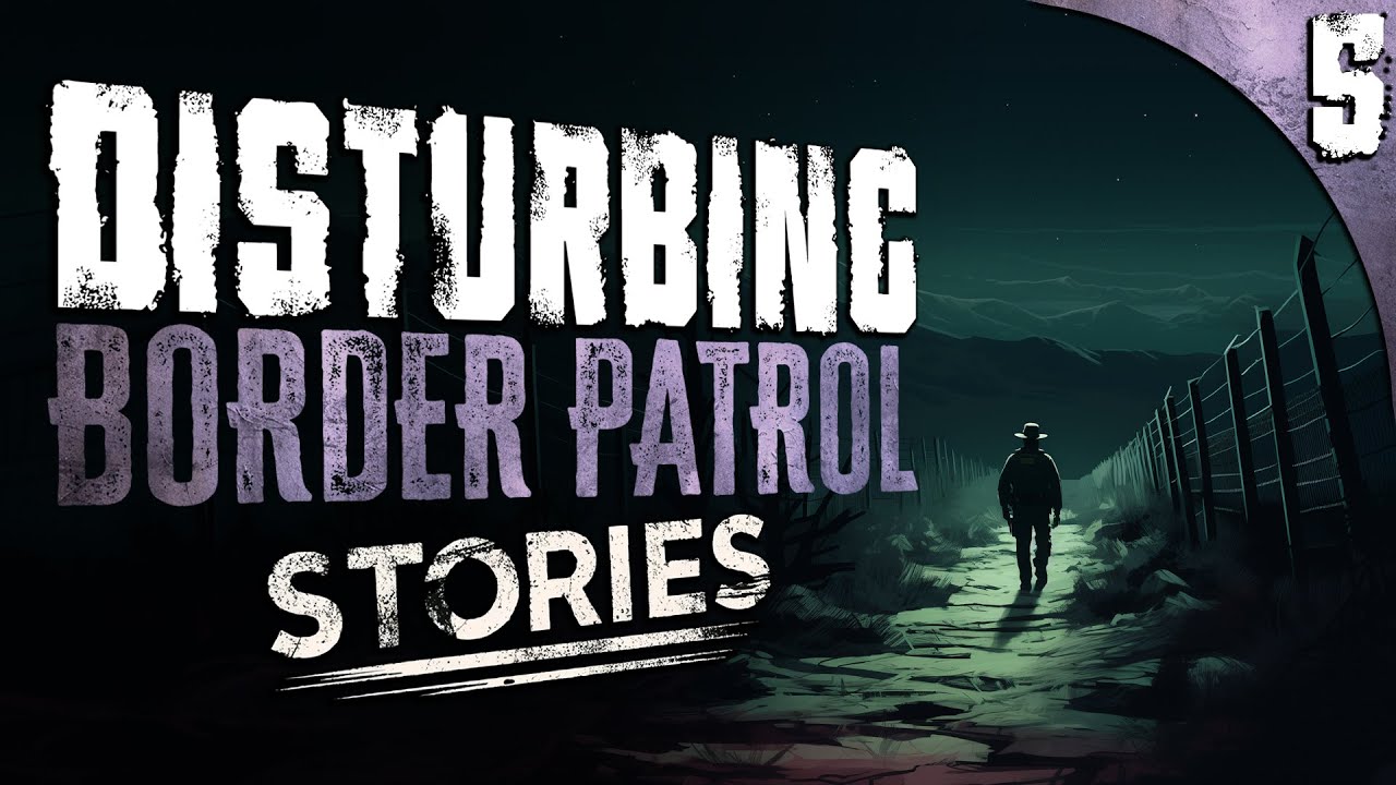 5 DISTURBING Border Patrol Stories