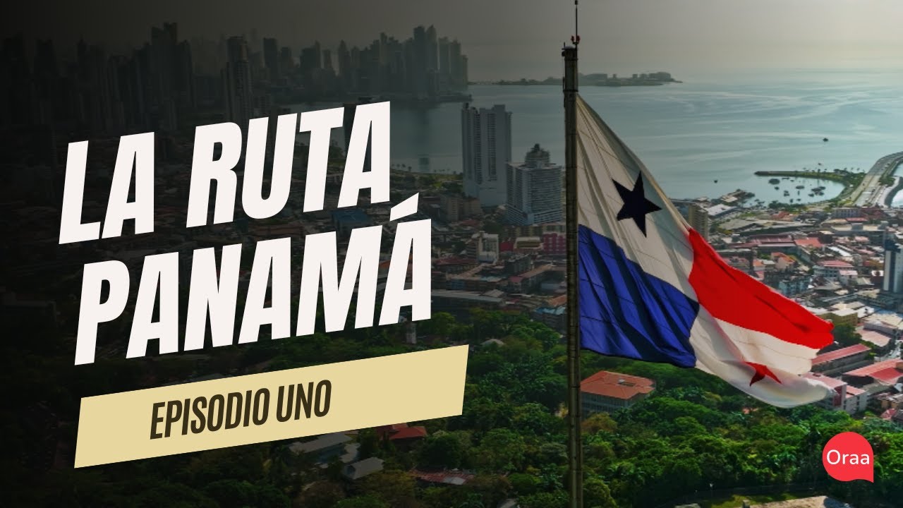 La Ruta: Panamá (Conociendo lo mejor de América Latina)