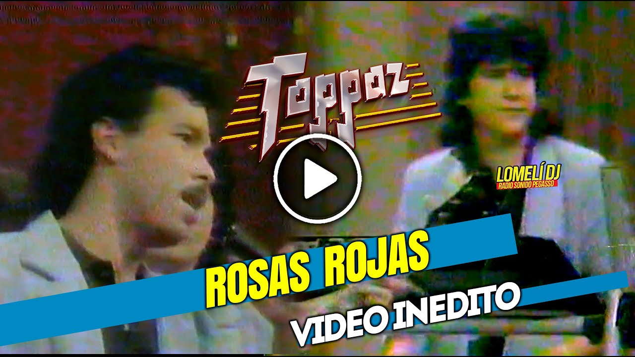 La Energía de Grupo Toppaz con Miembros Originales en 1988 ROSAS ROJAS