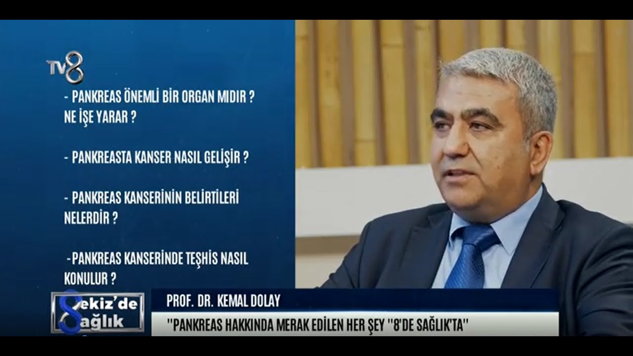 Pankreas kanserine ait her şeyi TV8'de anlattım Prof Dr Kemal Dolay