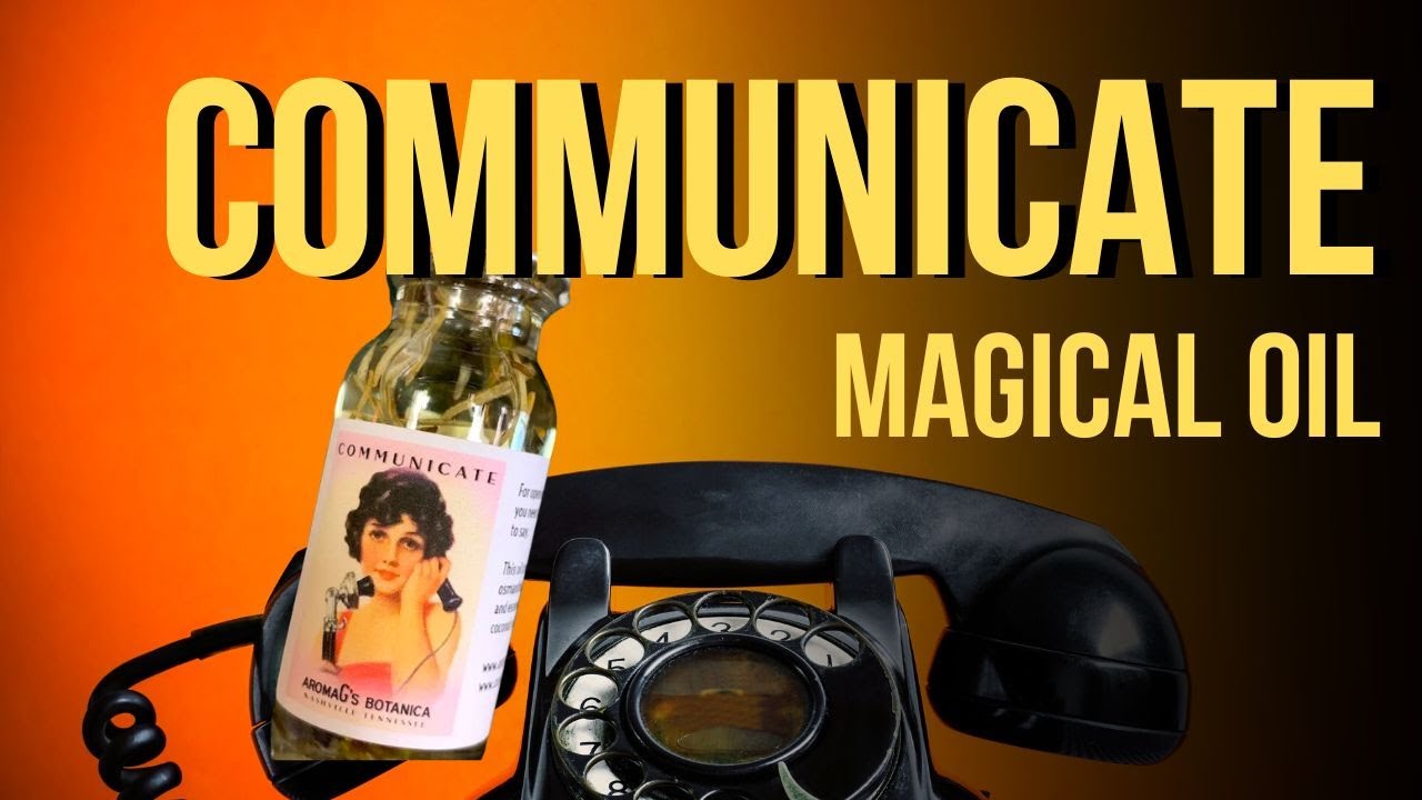 Communicate hoodoo oil - spell to open lines of communication