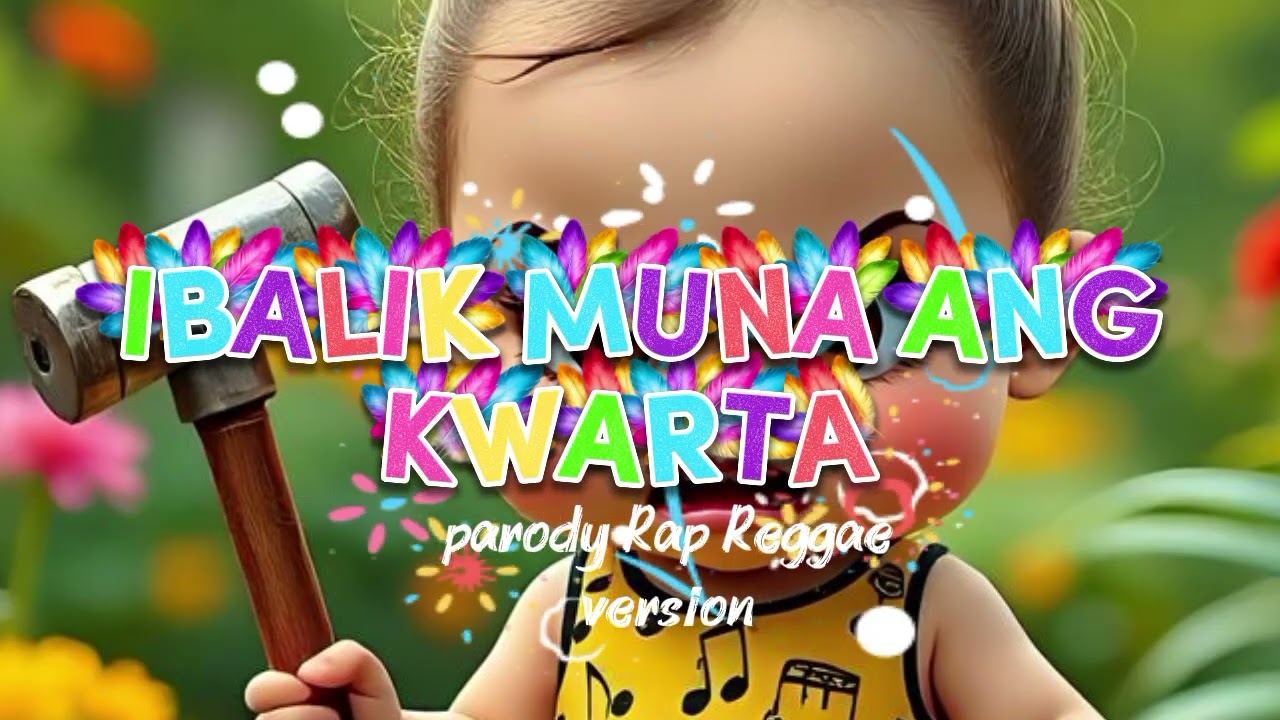 💥 IBALIK MUNA ANG KWARTA(PARODY RAP REGGAE VERSION)NO COPYRIGHT FREE 