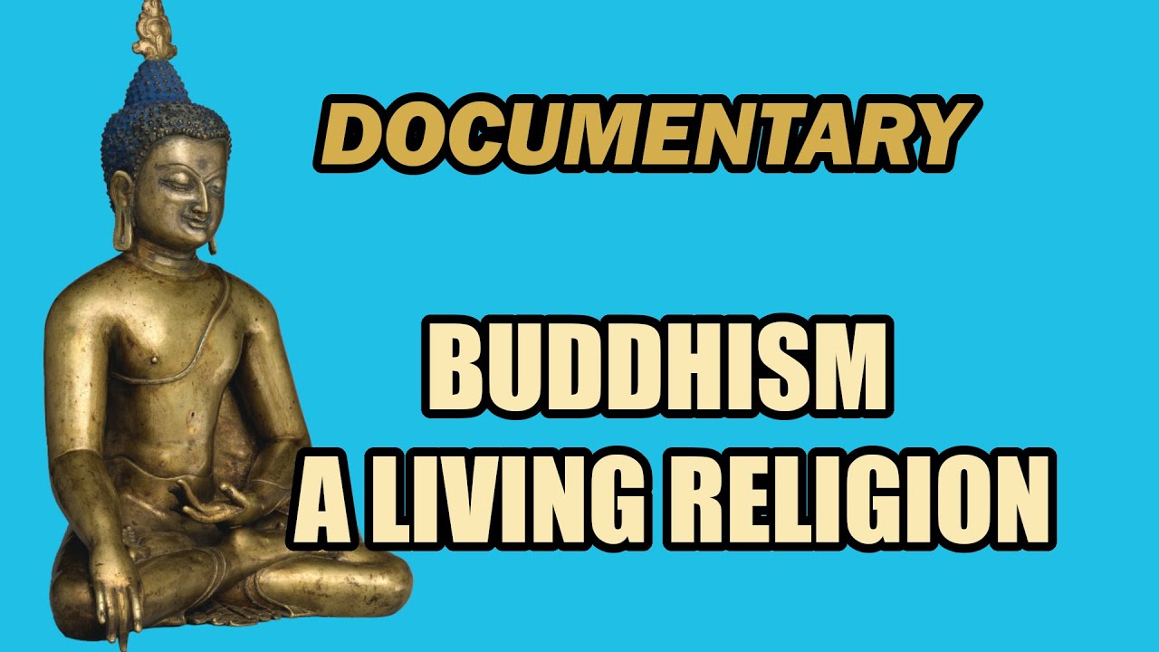 Buddhism – A Living Religion | A beautiful classic Buddhist documentary.