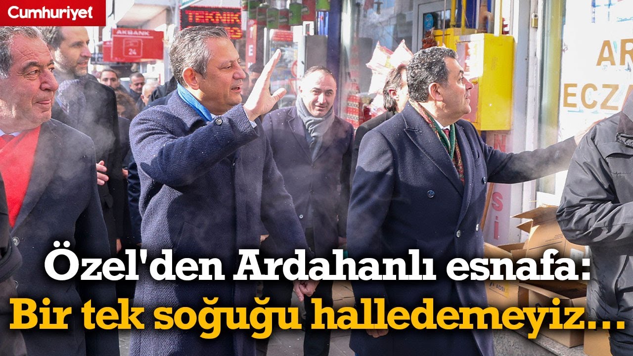 CHP lideri Özgür Özel'den Ardahanlı esnafa: İktidarımızda bir tek soğuğu halledemeyiz...