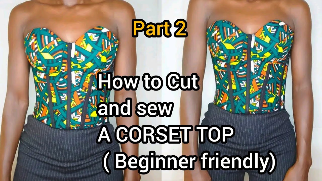 (Beginners friendly) CORSET Top. Cutting and sewing.  Part 2