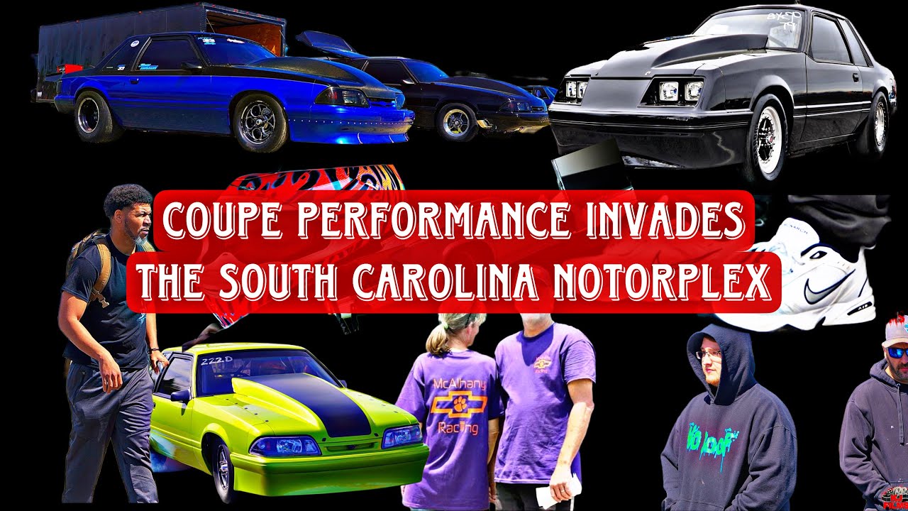 COUPE PERFORMANCE INVADES SOUTH CAROLINA MOTORPLEX!!!!! MADE A HUGE STATEMENT!!!! FULL MOVIE!!