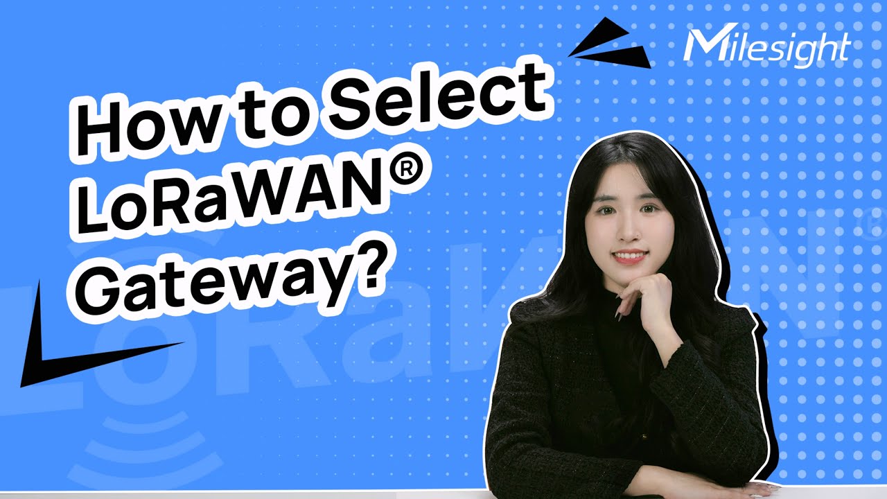 How to Select a Best LoRaWAN Gateway?